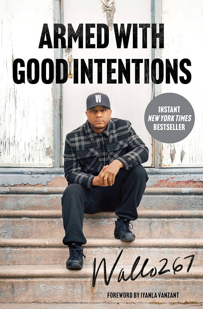 Armed With Good Intentions by Wallace “Wallo267” Peeples