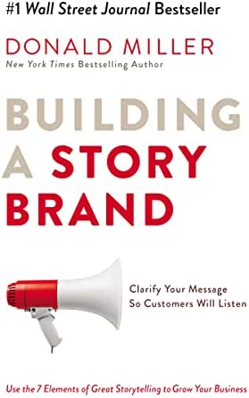 Building A StoryBrand by Donald Miller