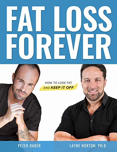 Fat Loss Forever by Layne Norton