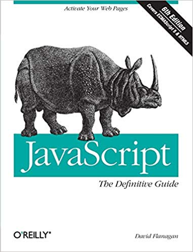 JavaScript: The Definitive Guide by David Flanagan
