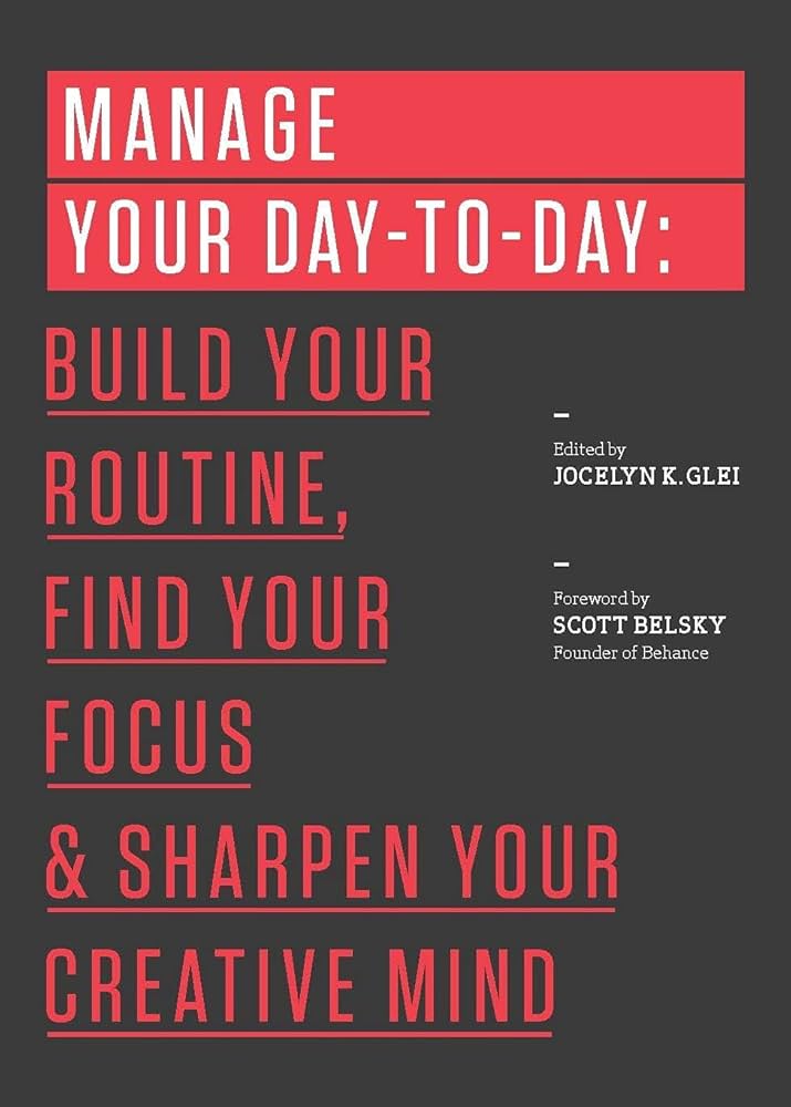 Manage Your Day-to-Day by Jocelyn Glei