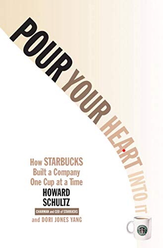 Pour Your Heart into It by Howard Schultz