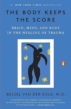 The Body Keeps The Score by Bessel A. Can see Kolk