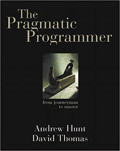 The Pragmatic Programmer by Andrew Hunt