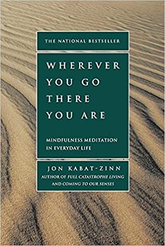 Wherever You Go, There You Are by Jon Kabat-Zinn