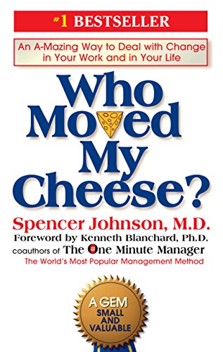 Who Moved My Cheese? by Spencer Johnson